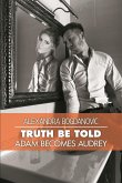 Truth Be Told (eBook, ePUB) Truth Be Told (eBook, ePUB)