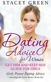 Dating Advice for Women: Get Him and Keep Him Guide for Girls (eBook, ePUB) Dating Advice for Women: Get Him and Keep Him Guide for Girls (eBook, ePUB)