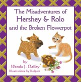 Misadventures of Hershey & Rolo and the Broken Flowerpot (eBook, ePUB) Misadventures of Hershey & Rolo and the Broken Flowerpot (eBook, ePUB)