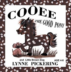 Cooee the Good Pony and Little Brown Dog (eBook, ePUB) - Dorothy Lynne Pickering