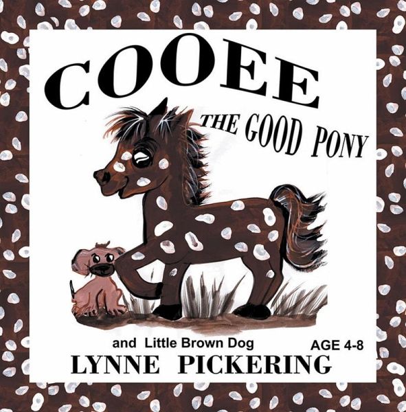Cooee the Good Pony and Little Brown Dog (eBook, ePUB) Cooee the Good Pony and Little Brown Dog (eBook, ePUB)