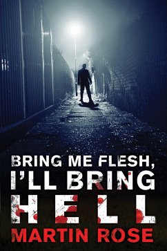 Bring Me Flesh, I'll Bring Hell (eBook, ePUB) - Rose, Martin