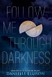 Follow Me Through Darkness (eBook, ePUB) - Bild 1