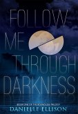 Follow Me Through Darkness (eBook, ePUB)