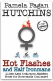 Hot Flashes and Half Ironmans (eBook, ePUB) Hot Flashes and Half Ironmans (eBook, ePUB)
