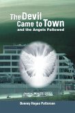 Devil Came to Town and the Angels Followed (eBook, ePUB) Devil Came to Town and the Angels Followed (eBook, ePUB)