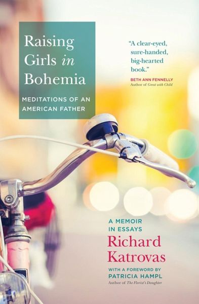 Raising Girls in Bohemia: Meditations of an American Father (eBook, ePUB) Raising Girls in Bohemia: Meditations of an American Father (eBook, ePUB)