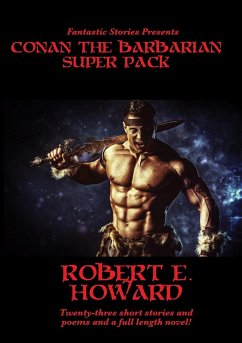 Fantastic Stories Presents: Conan the Barbarian Super Pack (eBook, ePUB) - Howard, Robert E.