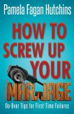 How to Screw Up Your Marriage (eBook, ePUB)