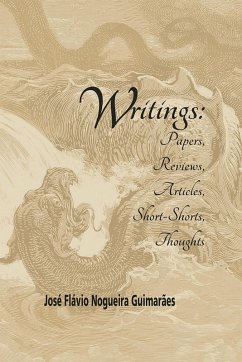 Writings: Papers, Reviews, Articles, Short-Shorts, Thoughts (eBook, ePUB) - Jose Flavio Nogueira Guimaraes