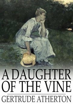 Daughter of the Vine (eBook, ePUB) - Atherton, Gertrude