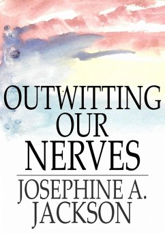 Outwitting Our Nerves (eBook, ePUB) - Jackson, Josephine A.