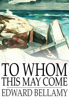 To Whom This May Come (eBook, ePUB) - Bellamy, Edward
