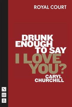 Drunk Enough to Say I Love You? (NHB Modern Plays) (eBook, ePUB) - Churchill, Caryl