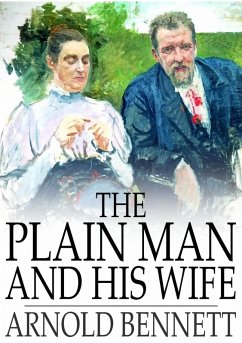 Plain Man and His Wife (eBook, ePUB) - Bennett, Arnold