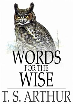 Words for the Wise (eBook, ePUB) - Arthur, T. S.