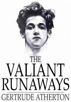 Valiant Runaways (eBook, ePUB) - Atherton, Gertrude