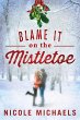 Blame It on the Mistletoe (eBook, ePUB) - Bild 1