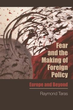 Fear and the Making of Foreign Policy - Taras, Raymond