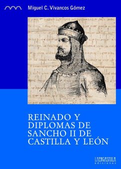 Reinado y diplomas de Sancho II de Castilla y León - Vivancos Gómez, Miguel C.