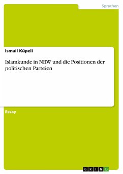 Islamkunde in NRW und die Positionen der politischen Parteien - Küpeli, Ismail