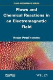 Flows and Chemical Reactions in an Electromagnetic Field (eBook, PDF) Flows and Chemical Reactions in an Electromagnetic Field (eBook, PDF)