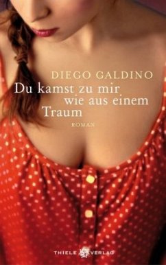 Du kamst zu mir wie aus einem Traum - Galdino, Diego
