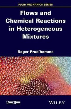 Flows and Chemical Reactions in Heterogeneous Mixtures (eBook, ePUB) - Prud'Homme, Roger