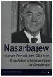 Nasarbajew - unser Freund, der Diktator - Bild 1