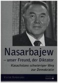 Nasarbajew - unser Freund, der Diktator