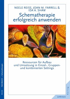 Schematherapie erfolgreich anwenden - Reiss, Neele;Farrell, Joan M.;Shaw, Ida A.