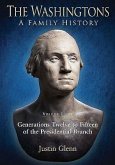 The Washingtons: Volume 8 - Generations Twelve to Fifteen of the Presidential Branch