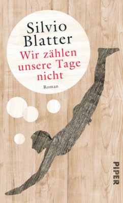 Wir zählen unsere Tage nicht - Blatter, Silvio