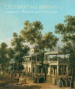 Celebrating Britain: Canaletto, Hogarth and Patriotism - Riding, Jacqueline; Parissien, Steven; Hardy, Pat