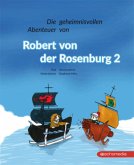 Die geheimnisvollen Abenteuer von Robert von der Rosenburg