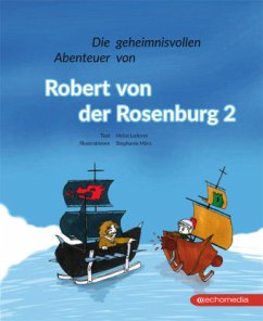 Die geheimnisvollen Abenteuer von Robert von der Rosenburg - Lederer, Heinz