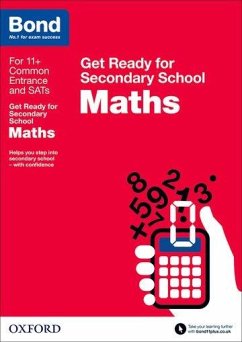 Bond 11+: Maths: Get Ready for Secondary School - Baines, Andrew; Bond 11+