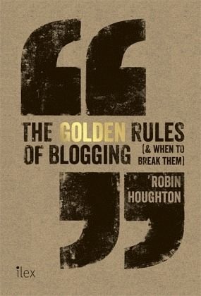 The Golden Rules of Blogging The Golden Rules of Blogging