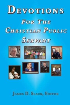Devotions for the Christian Public Servant - Slack, James D.
