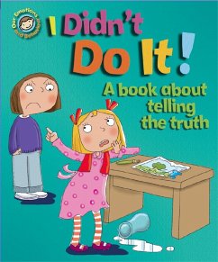 Our Emotions and Behaviour: I Didn't Do It!: A book about telling the truth - Graves, Sue
