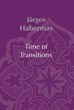 Time of Transitions (eBook, ePUB) - Habermas, Jürgen