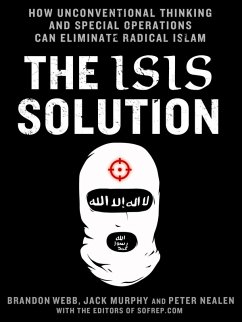 The ISIS Solution (eBook, ePUB) - Murphy, Jack; Webb, Brandon; Nealen, Peter