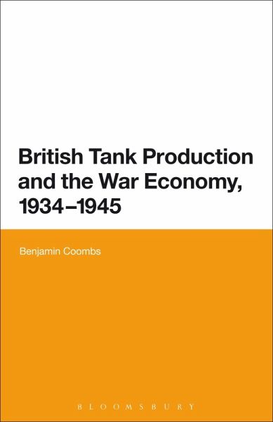 British Tank Production and the War Economy, 1934-1945 British Tank Production and the War Economy, 1934-1945