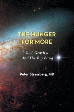 The Hunger for More: God, Gravity, and the Big Bang - Strassberg, Peter
