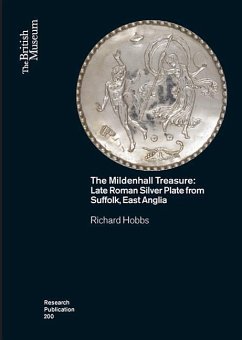 The Mildenhall Treasure: Late Roman Silver Plate from Suffolk, East Anglia - Hobbs, Richard