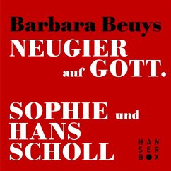 Neugier auf Gott - Sophie und Hans Scholl (eBook, ePUB) - Beuys, Barbara