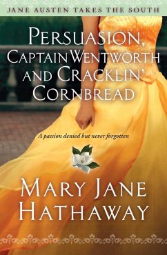 Persuasion, Captain Wentworth and Cracklin' Cornbread. Jane Austen Takes the South (eBook, ePUB) - Hathaway, Mary Jane