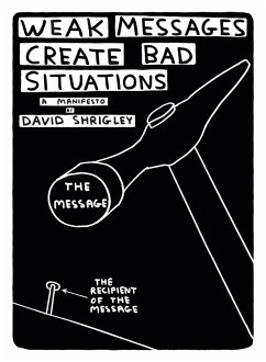 Weak Messages Create Bad Situations (eBook, ePUB) - Shrigley, David