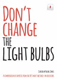 Don't Change The Light Bulbs (eBook, ePUB)