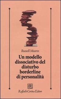 Un modello dissociativo del disturbo borderline di personalità - Meares, Russell
